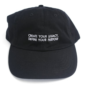 Create Your Legacy, Define Your Purpose Dad Hat