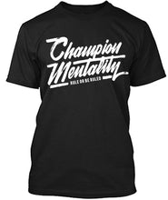Load image into Gallery viewer, Champion Mentality T-Shirt