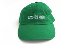Load image into Gallery viewer, Create Your Legacy, Define Your Purpose Dad Hat